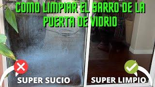 COMO LIMPIAR EL SARRO EN UNA PUERTA DE VIDRIO/CHOW TO CLEAN THE GRIME STAINS ON A GLASS DOOR