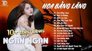 HOA BẰNG LĂNG x NGÃ TƯ ĐƯỜNG  NGÂN NGÂN COVER - Nhạc ballad buồn tâm trạng TOÀN BÀI HAY