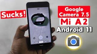 Install GCam 7.5 on Android 11 Rom ft. Mi A2 | Google Camera 7.5 Sucks!! 