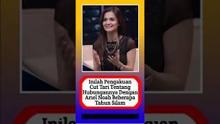 Pengakuan cut tari Tentang Hubungannya dengan Ariel dulu #alasyinews #beritaharianartis #artis