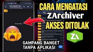 Cara Mengatasi Zarchiver Akses Ditolak Terbaru 2024