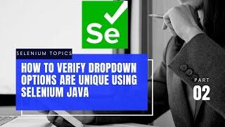 How To Verify Dropdown Options Are Unique Using Selenium Java