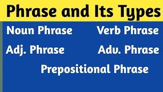 Phrase || Phrase and its types || Phrase and its types in Urdu || Phrase and its kinds