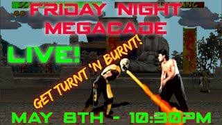 Friday Night Megacade LIVE! 5/8/20 10:30PM!!!