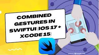 Complex Interactive Gesture using Swift | Sequence, Exclusive , Simultaneous Gestures in SwiftUI