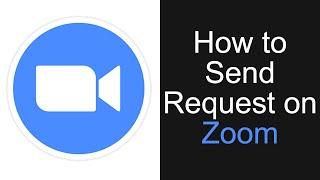 How To Send Request on Zoom App (2020)