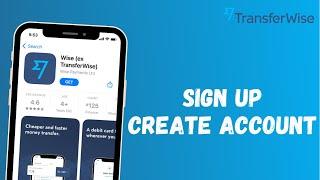 How to Sign Up TransferWise | Create new Account on Wise App