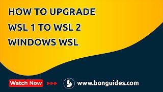 How to Upgrade an Existing WSL 1 Linux Distro to WSL 2 | Upgrading from WSL1 to WSL2