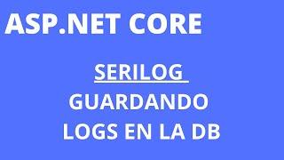 Serilog - Guardando Logs en SQL Server | ASP.NET Core 5