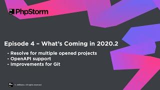 Episode 4 – What’s Coming in PhpStorm 2020.2 – EAP Series