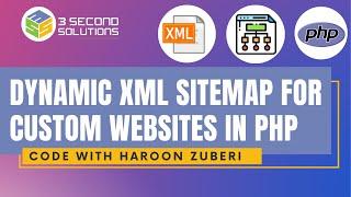 Create a Dynamic XML Sitemap for your custom website in PHP