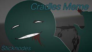 Cradles - Animation Meme | Sticknodes