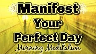 10 Minute Morning Meditation  Manifest The Perfect Day! w/ Reiki Energy Healing  [Listen Daily]