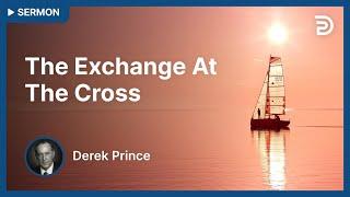 The Exchange at the Cross | Sermon