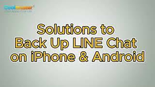 How to Back Up LINE Chat on iPhone & Android (4 Solutions)