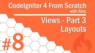 CodeIgniter 4 from Scratch - #8 - Views | View Layouts | Part 3/3