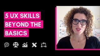 UX Design Skills You Need To Get Beyond UX Basics  | Sarah Doody, UX Designer