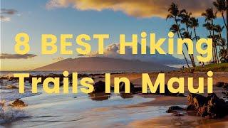 8 Best Hiking Trails In Maui