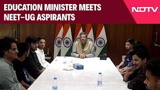 NEET | Education Minister Dharmendra Pradhan Meets NEET-UG Aspirants, Assures Necessary Measures