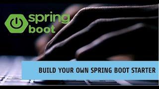 How to Build Custom Spring Boot Starter? | Spring Boot Deep Dive | Spring Boot Interview Guide