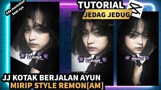 TUTORIAL CAPCUT JEDAG JEDUG KECE ||MIRIP STYLE REMON[AM] TERBARU!!