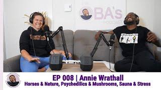 Horses & Nature, Psychedelics & Mushrooms, Sauna & Stress | OBA Podcast | TOP Ep.8 | Annie Wrathall