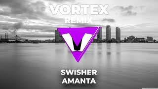 AMANTA SWISHER ORIENTAL TRAP VORTEX REMIX