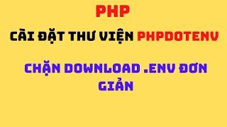 HƯỚNG DẪN CÁCH CÀI ĐẶT THƯ VIỆN PHPDOTENV ĐỂ QUẢN LÝ CÁC BIẾN MÔI TRƯỜNG TRONG PHP | TUANORI.VN