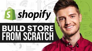 How To Build Shopify Store From Scratch In 2025 (Step-By-Step)