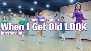 When I Get Old LDQK Line Dance l Intermediate l 웬 아이 겟 올드 LDQK 라인댄스 l Linedancequeen