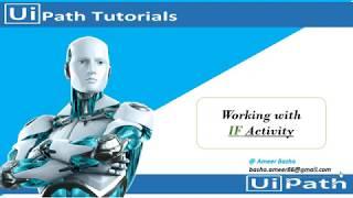 UiPath Tutorial || Day 10 : Working with "IF" Activity