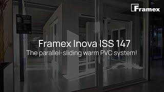 Framex Inova ISS 147. The parallel-sliding warm PVC system.