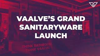 Vaalve's Grand Sanitaryware Launch