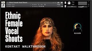 WALKTHROUGH | Ethnic Female Vocal Shouts | Acapella SAMPLE PACK and KONTAKT INSTRUMENT