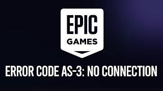 Fix Epic Games Error Code AS-3: No Connection on Windows 11/10 [Tutorial]