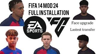 Fifa14 mod 24 | full installation | latest transfer | new face & face upgrade