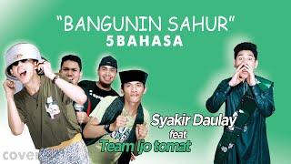 Kocak!!! Lagu Sahur Versi 5 Bahasa Syakir Daulay ft Team ijo Tomat (COVER)