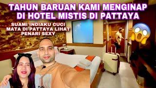 MALAM TAHUN BARU 2025 KAMI MENGINAP DI HOTEL TUA MISTIS DI PATTAYA THAILAND 