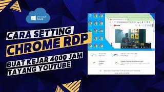 Cara Setting Chrome RDP untuk Kejar Syarat Monetisasi Youtube 4000 Jam Tayang Cepat | iMap