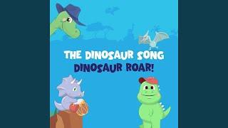 The Dinosaur Song: Dinosaur ROAR!