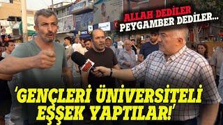 "GENÇLERİ ÜNİVERSİTELİ EŞŞEK YAPTILAR!" SOKAK RÖPORTAJI