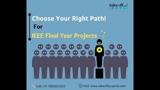 IEEE Final Year Projects for  Students | Takeoff Projects