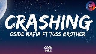 OSIDE Mafia - CRASHING ft Tuss Brother (lyrics)