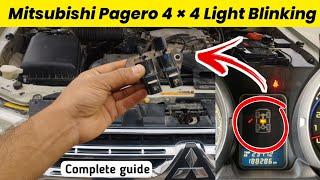 Pajero 4wd light flashing || Mitsubishi Pajero Complete Solution