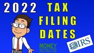 Tax Filing Dates 2022 for 2021 Taxes | Money Instructor