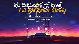 Peradaa X Let Me Down Slowly (Mashup) @HertzRM | Sinhala Remix Song | Sinhala DJ Songs