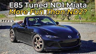 E85 Tuned Mazda ND1 Miata Review - More Fun Than An ND2?