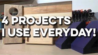 4 Projects I Use EVERY Day