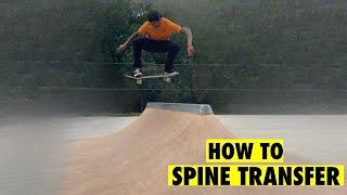 How to transfer SPINE ramps: Skateboard trick tips