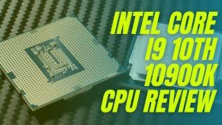 Intel Core I9 10th 10900k CPU Review - Is It Worth The Price?